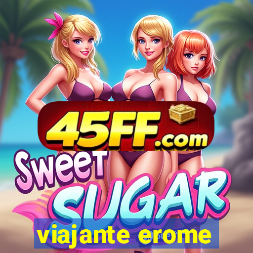viajante erome